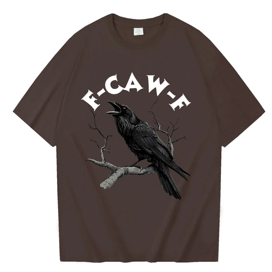 Funny F Caw F T-shirt Men Women Humor Unhinged Animal T Shirt Loose Vintage Graphic T Shirts