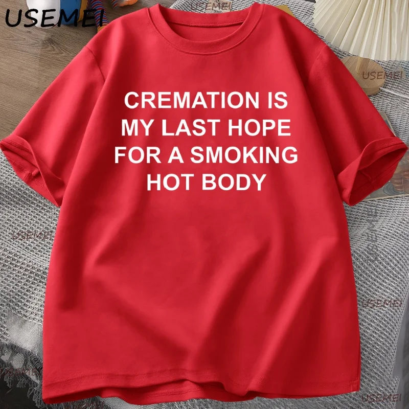 Funny Printed Letter T Shirt Adult Dark Humor T-Shirt Men Women Unhinged Tshirts Casual Cotton Short Sleeve Round Neck Tees