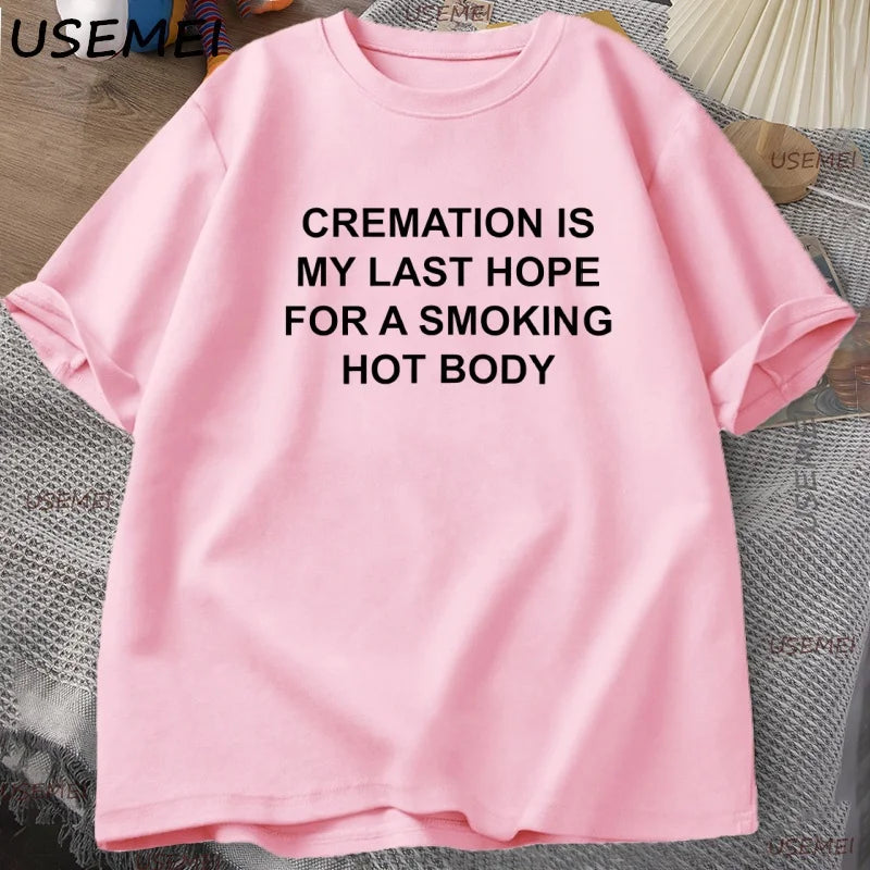 Funny Printed Letter T Shirt Adult Dark Humor T-Shirt Men Women Unhinged Tshirts Casual Cotton Short Sleeve Round Neck Tees