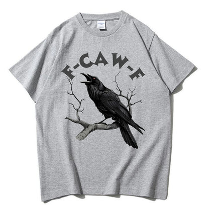 Funny F Caw F T-shirt Men Women Humor Unhinged Animal T Shirt Loose Vintage Graphic T Shirts