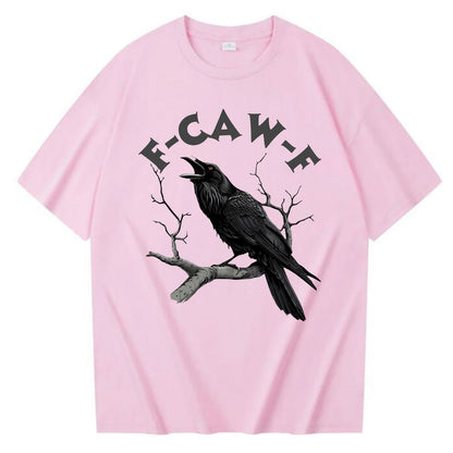 Funny F Caw F T-shirt Men Women Humor Unhinged Animal T Shirt Loose Vintage Graphic T Shirts