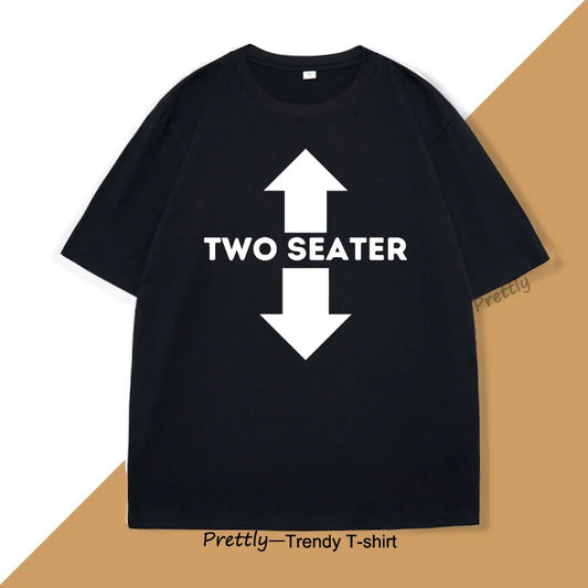 Two Seater Funny Adult Humor Dad Joke T Shirts Graphic Cotton Short Sleeve Streetwear Tshirt Trendy Loose Round Neck Oversized